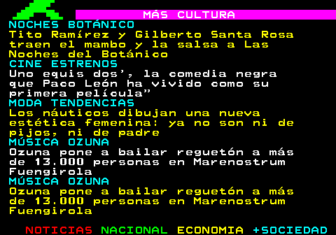 166.1. MÁS CULTURA. SANFERMINES 2025. Un detenido en incidentes con la Policía Nacional minutos antes del chupinazo. CUBA JAPÓN. Cuba lee de derecha a izquierda: los cubanos se abalanzan a consumir manga. PARÍS CARNAVAL. París se llena de color con el 25 aniversario del Carnaval Tropical. SANFERMINES 2025. La plataforma Yala ha lanzado el mensaje pro Palestina que la ciudadanía ha demandado. ARGENTINA MENEM. Leonardo Sbaraglia sobre su interpretación de Menem: Traté de entenderlo y no juzgarlo.