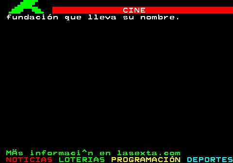 171.2. CINE. fundación que lleva su nombre. MÄs informaci^n en lasexta.com.