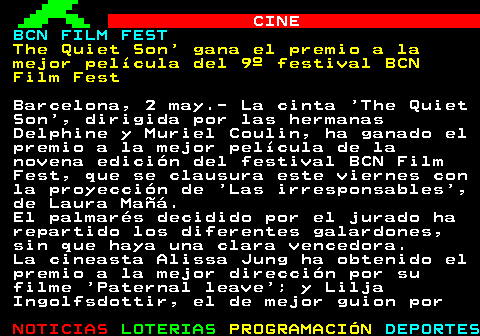 174.1. CINE. BCN FILM FEST. The Quiet Son gana el premio a la mejor película del 9º festival BCN Film Fest. Barcelona, 2 may.- La cinta The Quiet Son , dirigida por las hermanas Delphine y Muriel Coulin, ha ganado el premio a la mejor película de la novena edición del festival BCN Film Fest, que se clausura este viernes con la proyección de Las irresponsables , de Laura Mañá. El palmarés decidido por el jurado ha repartido los diferentes galardones, sin que haya una clara vencedora. La cineasta Alissa Jung ha obtenido el premio a la mejor dirección por su filme Paternal leave ; y Lilja Ingolfsdottir, el de mejor guion por.
