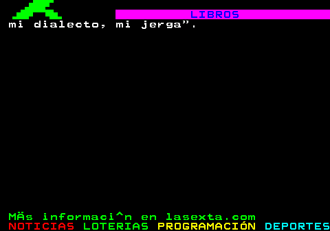 183.2. LIBROS. mi dialecto, mi jerga . MÄs informaci^n en lasexta.com.