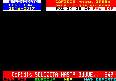254.3. BALONCESTO. COFIDIS hasta 3000e. EUROLIGA. para lo que quieras. 2016-2017. 902 24 25 26. Pg.549. Cofidis SOLICITA HASTA 3000E. 549.