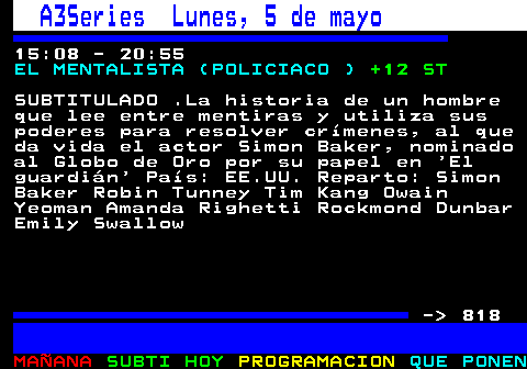 817.1. Mega Lunes, 5 de mayo. 10:15 - 13:55. LA TIENDA DE LAS RESTAURACIONES (FACTUAL). +7 ST. SUBTITULADO Algunos de los restauradores con más experiencia del Reino Unido devuelven la vida a artefactos y tesoros familiares que revelan historias personales. País: REINO UNIDO Reparto: Jay Blades, Will Kirk, Steve Fletcher, Dominic Chinea, Suzie Fletcher - 818.