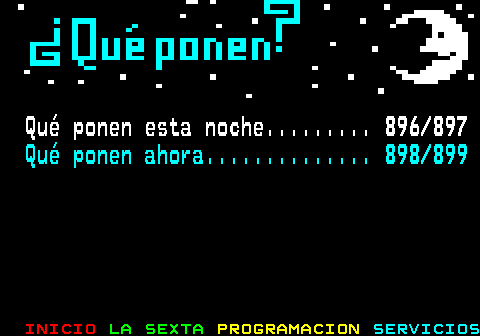 895.1. Qué ponen esta noche. 896 897. Qué ponen ahora. 898 899.
