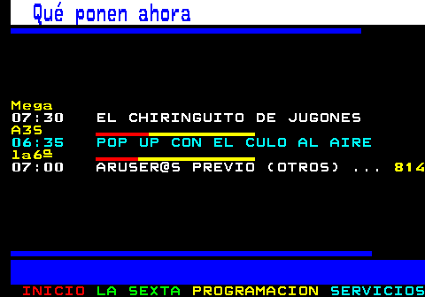 899.1. Qué ponen ahora. A3S. 23:00 CRIMEN EN EL TRÓPICO (). la6ª. 22:30 CINE: HARRY EL EJECUTOR . 818.